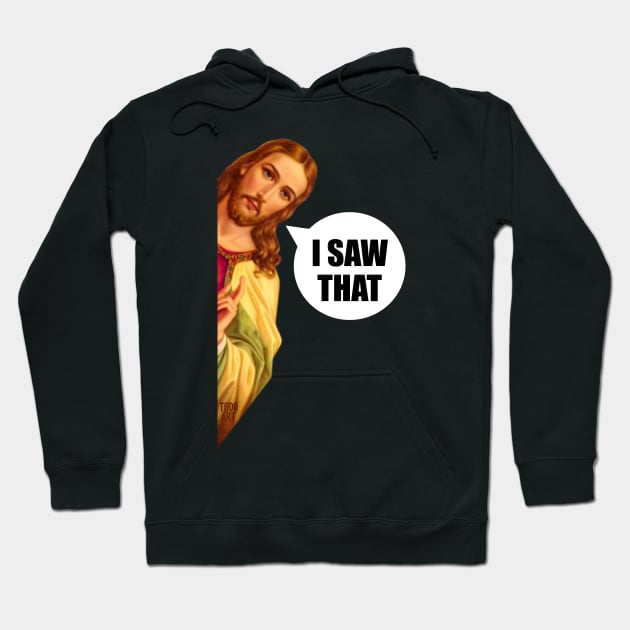 jesus saw that Hoodie by toddgoldmanart